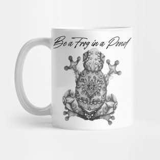 Be A Frog in A Pond Mug